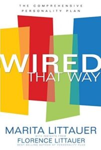 Wired that way: A Comprehensive Guide to Understanding and Maximizing Your Personality Type by Marita Littauer and Florence Littauer